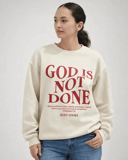 God Is Not Done Sweatshirt Sand - Holy Looks