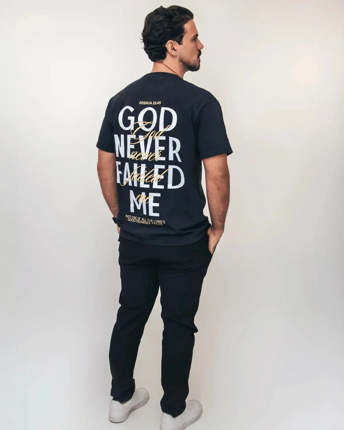 GOD NEVER FAILED ME Tee - Holy Looks