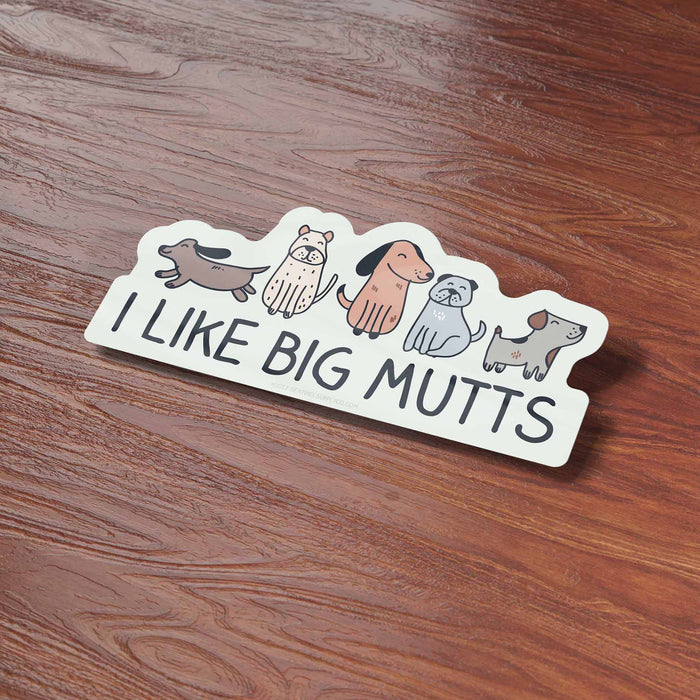 I Like Big Mutts Vinyl Decal - Funny Dog Sticker
