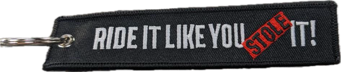 Motorcycle Key Chain - Ride It Like You Stole It: Dimensions: 4