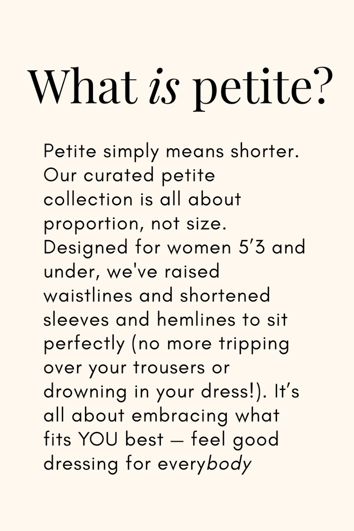 Petite collection text graphic for women 5'3 and under, focusing on proportion and feel good dressing for everybody.