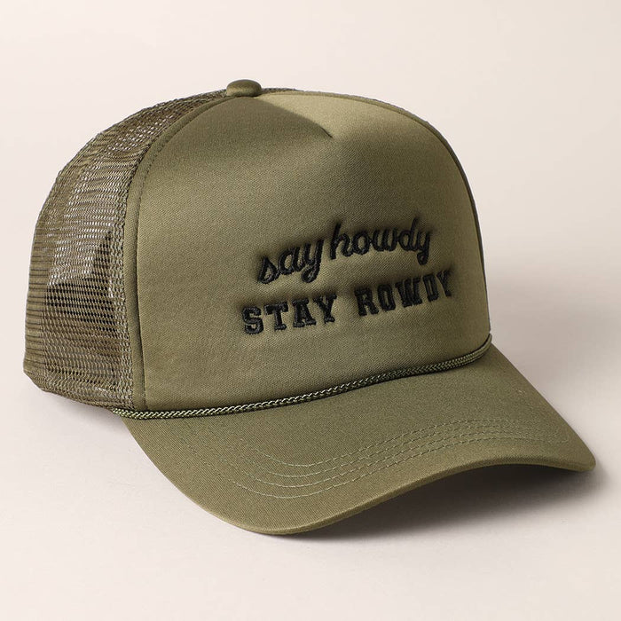 Say Howdy Stay Rowdy Embroidery Mesh Trucker Hat